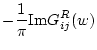 $\displaystyle -\frac{1}{\pi} {\rm Im} G_{ij}^{R}(w)$