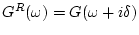 $G^R(\omega ) = G(\omega +i\delta )$