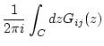 $\displaystyle \frac{1}{2\pi i} \int_{C} dz G_{ij}(z)$