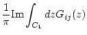 $\displaystyle \frac{1}{\pi} {\rm Im} \int_{C_1} dz G_{ij} (z)$