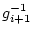 $\displaystyle g_{i+1}^{-1}$