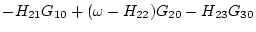 $\displaystyle -H_{21} G_{10} + (\omega -H_{22}) G_{20} -H_{23} G_{30}$