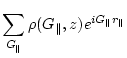 $\displaystyle \sum_{G_{\parallel }} \rho(G_{\parallel },z) e^{i G_{\parallel } r_{\parallel }}$