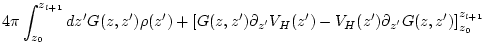 $\displaystyle 4 \pi \int_{z_0}^{z_{l+1}} dz' G(z,z') \rho(z') +
\left[ G(z,z') \partial_{z'} V_H(z')
- V_{H}(z') \partial_{z'} G(z,z') \right]^{z_{l+1}}_{z_0}$
