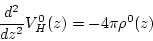 \begin{displaymath}
\frac{d^2}{dz^2} V_H^0(z) = -4 \pi \rho^0 (z)
\end{displaymath}