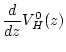 $\displaystyle \frac{d}{dz} V_H^0(z)$