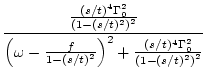 $\displaystyle \frac{ \frac{(s/t)^4\Gamma _0^2}{\left(1-(s/t)^2\right)^2} }
{ \l...
...{f}{1-(s/t)^2}\right)^2 +
\frac{(s/t)^4\Gamma _0^2}{\left(1-(s/t)^2\right)^2} }$