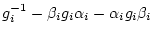 $\displaystyle g_{i}^{-1} - \beta _i g_i \alpha _i - \alpha _i g_i \beta _i$