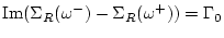 $\displaystyle {\rm Im} (\Sigma_R(\omega ^-) - \Sigma_R(\omega ^+))
= \Gamma _0$