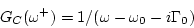 \begin{displaymath}
G_C(\omega ^+) = 1/( \omega - \omega _0 - i \Gamma _0 )
\end{displaymath}