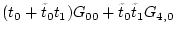 $\displaystyle (t_0 + \tilde{t}_{0} t_1 ) G_{00} + \tilde{t}_{0} \tilde{t}_{1} G_{4,0}$