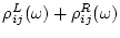 $ \rho^L_{ij}(\omega ) + \rho^R_{ij}(\omega ) $