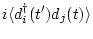 $\displaystyle i \langle d_i^\dag (t') d_j(t) \rangle$