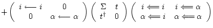 $\displaystyle +
\left( \begin{array}{cc}
i\longleftarrow i & 0 \\
0 & \alpha \...
... \\
\alpha \Longleftarrow i & \alpha \Longleftarrow \alpha
\end{array} \right)$