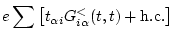 $\displaystyle e \sum\left[ t_{\alpha i} G_{i \alpha }^<(t,t) + {\rm h.c.} \right]$