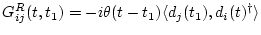 \( G_{ij}^R(t,t_1) = -i \theta(t-t_1) \langle { d_j(t_1), d_i(t)^\dag } \rangle \)