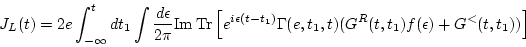 \begin{displaymath}
J_L(t) = 2 e \int_{-\infty}^{t} d t_1 \int \frac{d\epsilon }...
...amma(e,t_1,t) ( G^R(t,t_1) f(\epsilon ) + G^<(t,t_1))
\right]
\end{displaymath}
