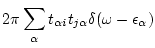 $\displaystyle 2 \pi \sum_\alpha t_{\alpha i} t_{j\alpha } \delta (\omega -\epsilon _\alpha )$