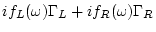 $\displaystyle i f_L(\omega ) \Gamma_L + i f_R(\omega ) \Gamma_R$