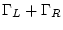 $\displaystyle \Gamma_L + \Gamma_R$