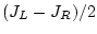 $\displaystyle (J_L-J_R)/2$