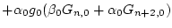 $\displaystyle + \alpha _0 g_0 (
\beta _0 G_{n,0} + \alpha _0 G_{n+2,0} )$