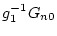 $\displaystyle g_1^{-1} G_{n0}$