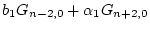 $\displaystyle b_1 G_{n-2,0} + \alpha _1 G_{n+2,0}$