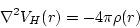 \begin{displaymath}
\nabla^2 V_H(r) = -4 \pi \rho(r )
\end{displaymath}