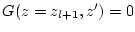 \( G(z=z_{l+1}, z')=0 \)