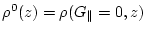 \( \rho^0 (z) = \rho(G_\parallel =0,z) \)