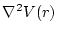 $\displaystyle \nabla^2 V(r)$