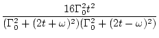 $\displaystyle \frac{16 \Gamma _0^2 t^2 }{ ( \Gamma _0^2 + (2t +\omega )^2) (\Gamma _0^2+(2t-\omega )^2) }$