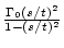 \( \frac{\Gamma _0(s/t)^2}{1-(s/t)^2 } \)