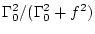 \( \Gamma _0^2/(\Gamma _0^2+f^2) \)