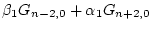 $\displaystyle \beta _1 G_{n-2,0} + \alpha _1 G_{n+2,0}$