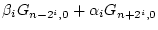 $\displaystyle \beta _i G_{n-2^i,0} + \alpha _i G_{n+2^i,0}$