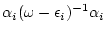 $\displaystyle \alpha _i ( \omega -\epsilon _i )^{-1} \alpha _i$