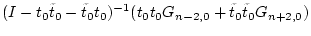 $\displaystyle (I- t_0 \tilde{t}_{0} - \tilde{t}_{0} t_0 )^{-1}
( t_0 t_0 G_{n-2,0} + \tilde{t}_{0} \tilde{t}_{0} G_{n+2,0} )$