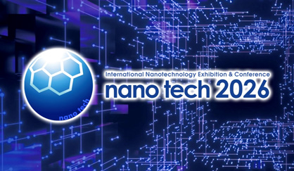 nano tech 2026 The 25th International Nanotechnology Exhibition & Conference