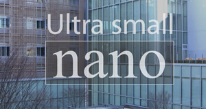 Ultra small [nano]