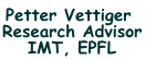 Petter Vettiger  Research Advisor IMT, EPFL