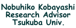Nobuhiko Kobayashi Research Advisor Tsukuba Univ.