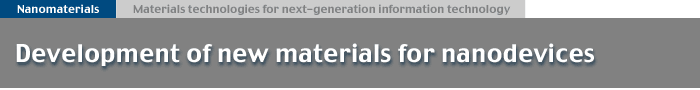 Development of new materials for nanodevices